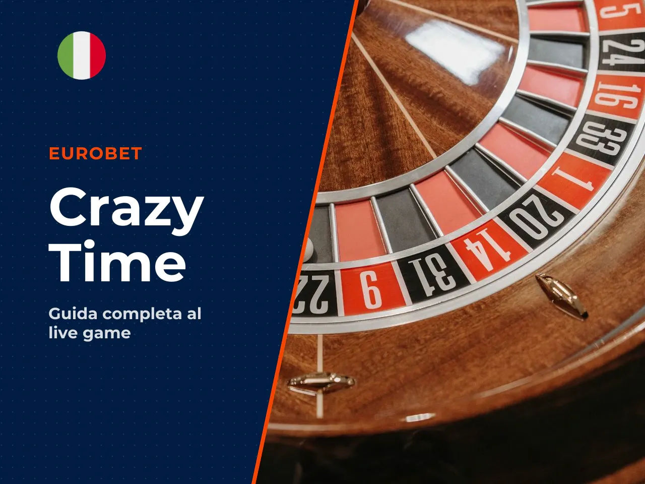 Crazy Time Italia Eurobet: cosa aspettarsi da un operatore ADM